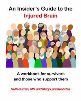 Paperback An Insider's Guide to the Injured Brain: A workbook for survivors and those who support them Book
