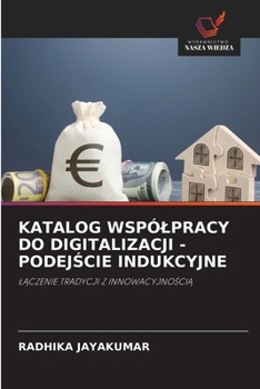 Paperback Katalog Wspólpracy Do Digitalizacji - PodejŚcie Indukcyjne [Polish] Book