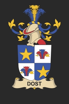 Paperback Dost: Dost Coat of Arms and Family Crest Notebook Journal (6 x 9 - 100 pages) Book