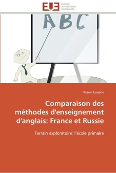 Comparaison Des Ma(c)Thodes D'Enseignement D'Anglais: France Et Russie