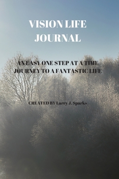 VISION LIFE JOURNAL: 60 PAGES OF 6 X 9 INCH BOUND VISION LIFE JOURNAL WITH WHITE PAGES