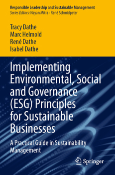 Paperback Implementing Environmental, Social and Governance (Esg) Principles for Sustainable Businesses: A Practical Guide in Sustainability Management Book
