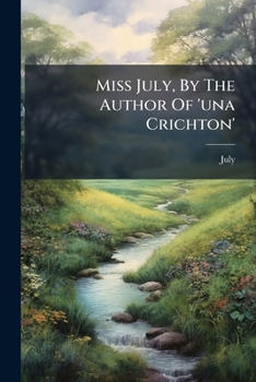 Paperback Miss July, By The Author Of 'una Crichton' Book