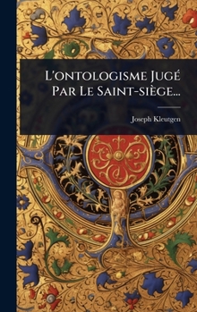 Hardcover L'ontologisme JugÃ(c) Par Le Saint-siège... [French] Book