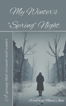 Paperback My Winter's Spring Night: A spring that arrived mid winter Book