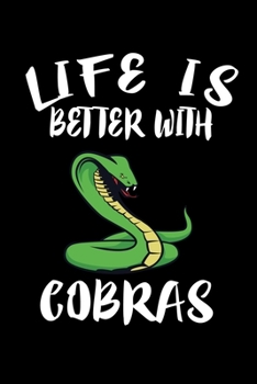 Paperback Life Is Better With Cobras: Animal Nature Collection Book