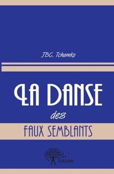 Paperback La danse des faux semblants [French] Book