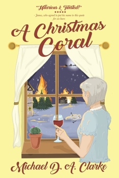 Paperback A Christmas Coral - a hilarious and twisted spin on the Charles Dickens classic Book
