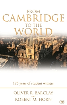 Paperback From Cambridge to the World: 125 Years of Student Witness Book