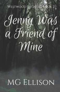 Jenny Was a Friend of Mine (Westwood Legacies)