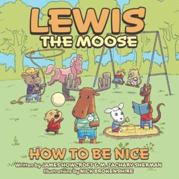 Paperback Lewis the Moose: How to be Nice Book