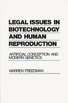 Hardcover Legal Issues in Biotechnology and Human Reproduction: Artificial Conception and Modern Genetics Book