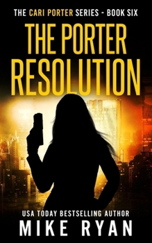 The Porter Resolution (Cari Porter Series) - Book #6 of the Cari Porter