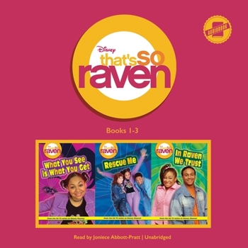 That's So Raven, Books 1-3: What You See Is What You Get, Rescue Me, and in Raven We Trust