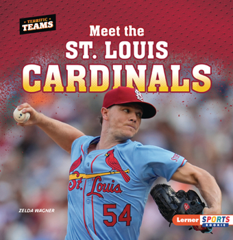 Meet the St. Louis Cardinals (Terrific Teams (Lerner Sports Rookie))