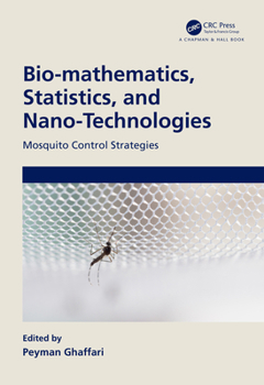 Hardcover Bio-Mathematics, Statistics, and Nano-Technologies: Mosquito Control Strategies Book