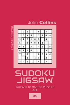 Paperback Sudoku Jigsaw - 120 Easy To Master Puzzles 9x9 - 5 Book