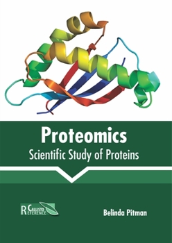 Hardcover Proteomics: Scientific Study of Proteins Book