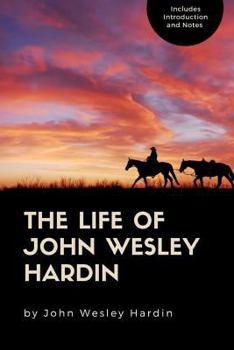 Paperback The Life of John Wesley Hardin Book