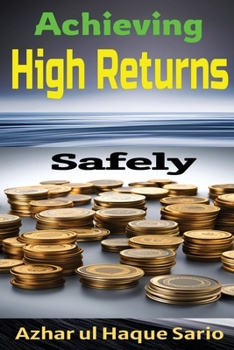 Paperback Achieving High Returns Safely Book