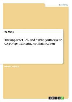 Paperback The impact of CSR and public platforms on corporate marketing communication Book