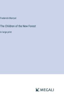 Hardcover The Children of the New Forest: in large print Book