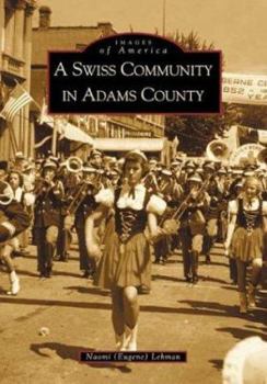 Paperback A Swiss Community in Adams County Book