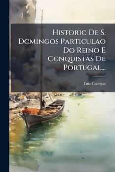 Paperback Historio de S. Domingos Particulao Do Reino E Conquistas de Portugal... [Portuguese] Book