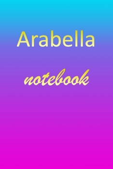 Paperback Arabella: Blank Notebook - Wide Ruled Lined Paper Notepad - Writing Pad Practice Journal - Custom Personalized First Name Initia Book