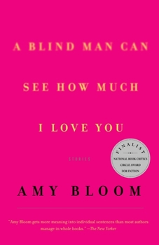 Paperback A Blind Man Can See How Much I Love You: Stories Book