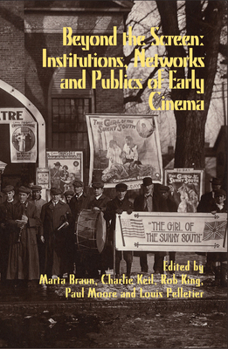 Paperback Beyond the Screen: Institutions, Networks, and Publics of Early Cinema Book