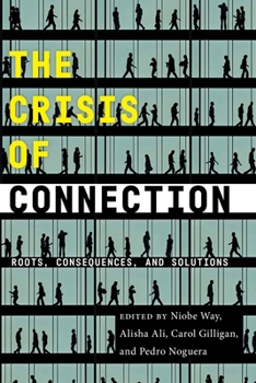 Hardcover The Crisis of Connection: Roots, Consequences, and Solutions Book