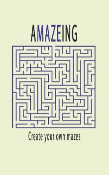 Paperback Amazeing, Create Your Own Mazes: 100 Pages of Graph Paper Book