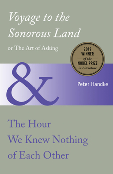 Voyage to the Sonorous Land, or The Art of Asking and The Hour We Knew Nothing o