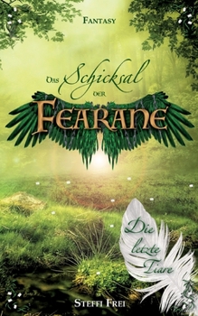 Schicksal der Fearane: Die letzte Tiare (Neuauflage) (German Edition)