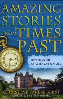 Paperback Amazing Stories from Times Past: Devotions for Children and Families Book