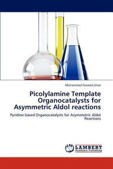 Paperback Picolylamine Template Organocatalysts for Asymmetric Aldol Reactions Book