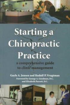 Paperback Starting a Chiropractic Practice: A Comprehensive Guide to Clinic Management Book