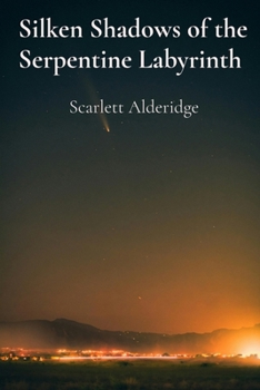 Paperback Silken Shadows of the Serpentine Labyrinth: An Existentialist Space Opera Book