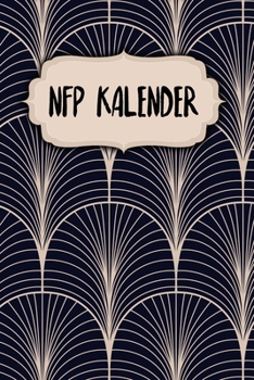 NFP Kalender: Tracker f�r NFP - Verh�tungstracker - Geeignet f�r Temperaturmethode - A5 - 120 Seiten - Motiv: Klassisch Modern