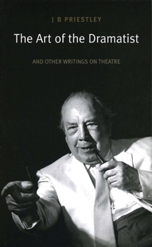 Paperback The Art of the Dramatist: An Anthology of Writings on the Theatre Book