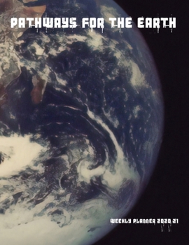 Pathways for the Earth Weekly Planner 2020/21: A 2 year weekly planner. Never forget what you have planned or what you want to achieve.