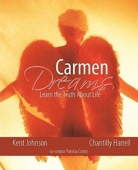 Paperback Carmen Dreams: Learn the Truth about Life Book