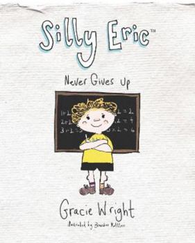Paperback Silly Eric Never Gives Up Book