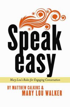 Paperback Speak Easy: Mary Lou's Rules for Engaging Conversation Book