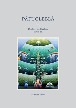 Paperback Påfugleblå: 15 salmer med fugle og farven blå [Danish] Book