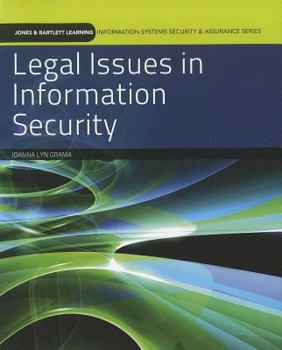 Paperback Legal Issues in Information Security (Jones & Bartlett Learning Information Systems Security & Assurance) Book