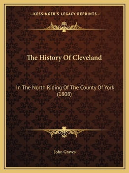 Paperback The History Of Cleveland: In The North Riding Of The County Of York (1808) Book