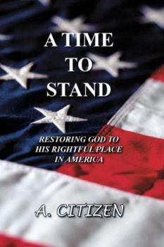 Paperback A Time to Stand: Restoring God to His Rightful Place in America Book