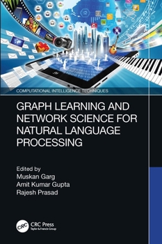 Paperback Graph Learning and Network Science for Natural Language Processing Book